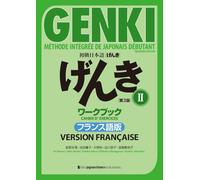 GENKI 2 : MÉTHODE INTÉGRÉE DE JAPONAIS DÉBUTANT - CAHIER D’EXERCICES - VERSION FRANÇAISE (TROISIÈME