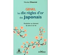 Genki : Les dix règles d'or des japonais: Persévérer en donnant du sens à sa vie