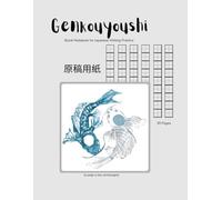 Genkouyoushi: Blank Notebook for Japanese Writing Practice: Japanese Writing Practice Notebook for Kanji, Hiragana & Katakana