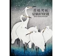 Genkouyoushi - Japanese Writing Practice Book: 8.5 x 11 - 120 Pages - Traditional Egrets Workbook for Japanese Kanji Characters, Hiragana and Katakana ... Ohara Koson Blank Genkouyoushi Paper