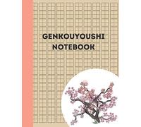 Genkouyoushi Notebook: Japanese Kanji Practice Workbook For Kana Scripts And Kanji Characters 120 Pages.