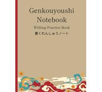 Genkouyoushi Notebook: Japanese writing practice book with Hiragana & Katakana Charts for Learning & Calligraphy