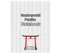 Genkouyoushi Practice Notebook: Japanese Kanji, Hiragana, & Katakana Workbook - 120 Pages of Blank Genkouyoushi Paper for Writing Practice