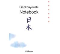 Genkouyoushi Practice Notebook: Japanese Kanji, Hiragana, & Katakana Workbook - 120 Pages of Blank Genkouyoushi Paper for Writing Practice