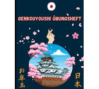 Genkouyoushi Übungsheft: Notizbuch zum Üben der Japanischen Kalligrafie von Kanji-, Hiragana- und Katakana-Zeichen.