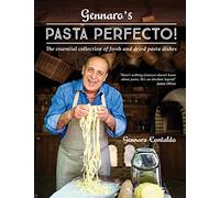 Gennaro’s Pasta Perfecto!: The essential collection of fresh and dried pasta dishes