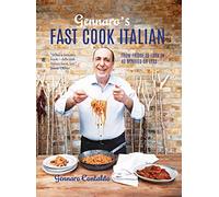 Gennaro's Fast Cook Italian: From fridge to fork in 40 minutes or less