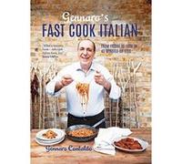 Gennaro's Fast Cook Italian: From fridge to fork in 40 minutes or less - [Version Originale] Inconnu (Auteur)