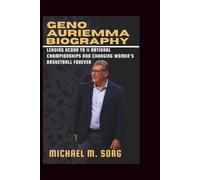 GENO AURIEMMA Biography: Leading UConn to 11 National Championships and Changing Women's Basketball Foreve