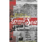 Genoa and the Sea: Policy and Power in an Early Modern Maritime Republic, 1559-1684