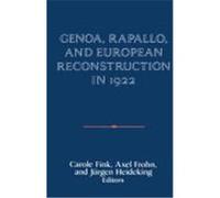 Genoa, Rapallo, and European Reconstruction in 1922, The German Historical Institute, Washington, D.C. Axel Frohn, Carole Fink (Auteur)