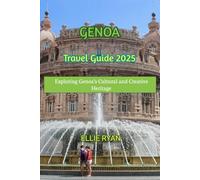 GENOA TRAVEL GUIDE 2025: Exploring Genoa’s Cultural and Creative Heritage