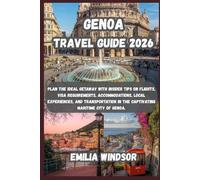 Genoa Travel Guide 2026: Plan the Ideal Getaway with Insider Tips on Flights, Visa Requirements, Accommodations, Local Experiences, and Transportation in the Captivating Maritime City of Genoa.