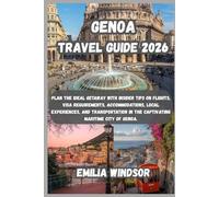 Genoa Travel Guide 2026: Plan the Ideal Getaway with Insider Tips on Flights, Visa Requirements, Accommodations, Local Experiences, and Transportation in the Captivating Maritime City of Genoa.