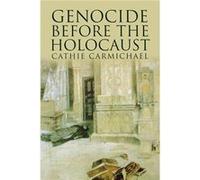 Genocide Before the Holocaust - Cathie Carmichael - Yale University Press - Livre en Anglais - Paperback Cathie CarmichaelCathie Carmichael (Auteur)