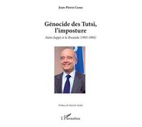 Génocide Des Tutsi, L'imposture - Alain Juppé Et Le Rwanda (1993-1994)