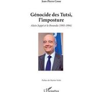 Génocide des Tutsi, l'imposture Alain Juppé et le Rwanda (1993-1994) - Jean-Pierre Cosse - L'harmattan - broché - Etude