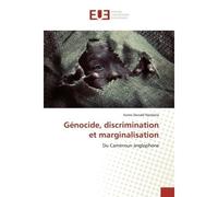 Génocide, discrimination et marginalisation Du Cameroun anglophone - Kome Donald Njodzela - Universitaires Europeennes - broché - Livre
