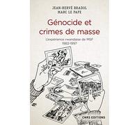 Génocide et crimes de masse - L'expérience rwandaise de Médecins Sans Frontières 1982-1997