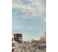 Genocide in Gaza: Israel, Hamas, and the Long War on Palestine