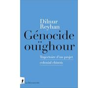 Génocide ouïghour: Trajectoire d'un projet colonial chinois