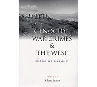 Genocide, War Crimes, and the West: History and Complicity