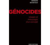 Génocides. Usages et mésusages d'un concept Bernard Bruneteau (Auteur)