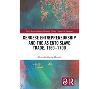 Genoese Entrepreneurship And The Asiento Slave Trade, 1650-1700