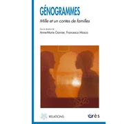 Génogrammes - Mille et un contes de familles Francesca Mosca (Directeur éditorial), Anne-Marie Garnier (Directeur éditorial), GARNIER ANNE-MARIE/MOSCA FRANCESCA (Auteur)