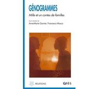 Génogrammes - Mille et un contes de familles Francesca Mosca (Directeur éditorial), Anne-Marie Garnier (Directeur éditorial), GARNIER ANNE-MARIE/MOSCA FRANCESCA (Auteur)