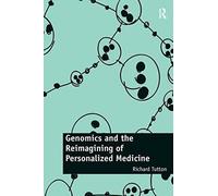 Genomics And The Reimagining Of Personalized Medicine