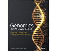 Genomics in the AWS Cloud by David Wall David Wall (Auteur)