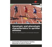 Genotypic and phenotypic characteristics in sprinter athletes: The use of Dermatoglyphics and Isokinetic Evaluation