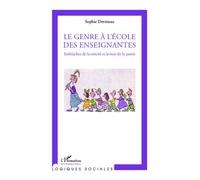 Genre à l'école des enseignantes Embûches de la mixité et leviers de la parité - Sophie Devineau - L'harmattan - broché - Essai