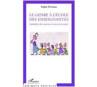Le Genre À L'école Des Enseignantes - Embûches De La Mixité Et Leviers De La Parité