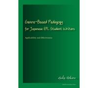 Genre-Based Pedagogy for Japanese EFL Student Writers Applicability and Effectiveness