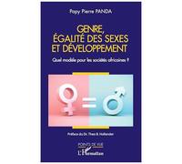 Genre, égalité des sexes et développement Quel modèle pour les sociétés africaines ? - Papy Pierre Panda - L'harmattan - broché - Essai