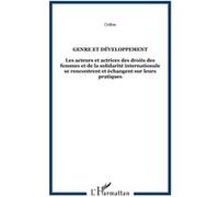 Genre et développement Les acteurs et actrices des droits des femmes et de la solidarité internationale se rencontrent et échangent sur leurs pratiques - Crdtm - L'harmattan - broché - Etude