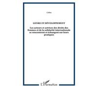 Genre Et Développement - Les Acteurs Et Actrices Des Droits Des Femmes Et De La Solidarité Internationale Se Rencontrent Et Échangent Sur Leurs Pratiques