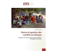 Genre et gestion des conflits en Afrique Esquisse de construction d'un paradigme endogène de la paix - Pascal Touoyem - Universitaires Europeennes - broché - Etude