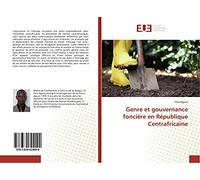 Genre et gouvernance foncière en République Centrafricaine