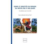 Genre Et Identité En Espagne Du Moyen Age À Nos Jours - Un Plaidoyer Pour La Sororité
