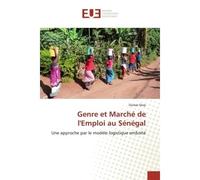 Genre et Marché de l'Emploi au Sénégal Une approche par le modèle logistique emboit - Oumar Diop - Universitaires Europeennes - broché - Livre