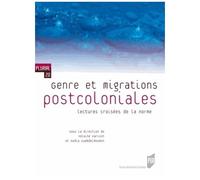 Genre Et Migrations Postcoloniales - Lectures Croisées De La Norme