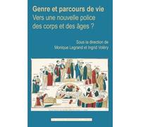 Genre et parcours de vie - vers une nouvelle police des corps et des âges ? Vers une nouvelle police des corps et des âges ? - Monique Legrand - Presses Universitaires Nancy - broché - Essai