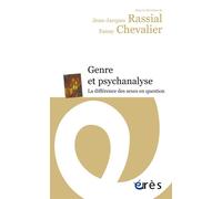 Genre et psychanalyse La différence des sexes en question - Jean-Jacques Rassial - Eres - broché - Essai