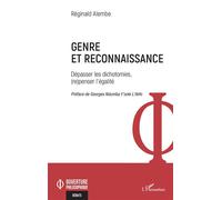 Genre et reconnaissance Dépasser les dichotomies, (re)penser l’égalité - Réginald Alembe - L'harmattan - broché - Essai