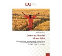 Genre et Securite alimentaire Contribution des femmes dans la promotion de la securite alimentaire en milieu rural du Senegal - Hamidou Koussoubé - Universitaires Europeennes - broché - Essai