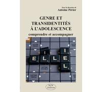 Genre Et Transidentités À L'adolescence - Comprendre Et Accompagner
