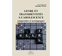 Genre et transidentités à l'adolescence Comprendre et accompagner - Antoine Perier - Mjw Fedition - broché - Guide
